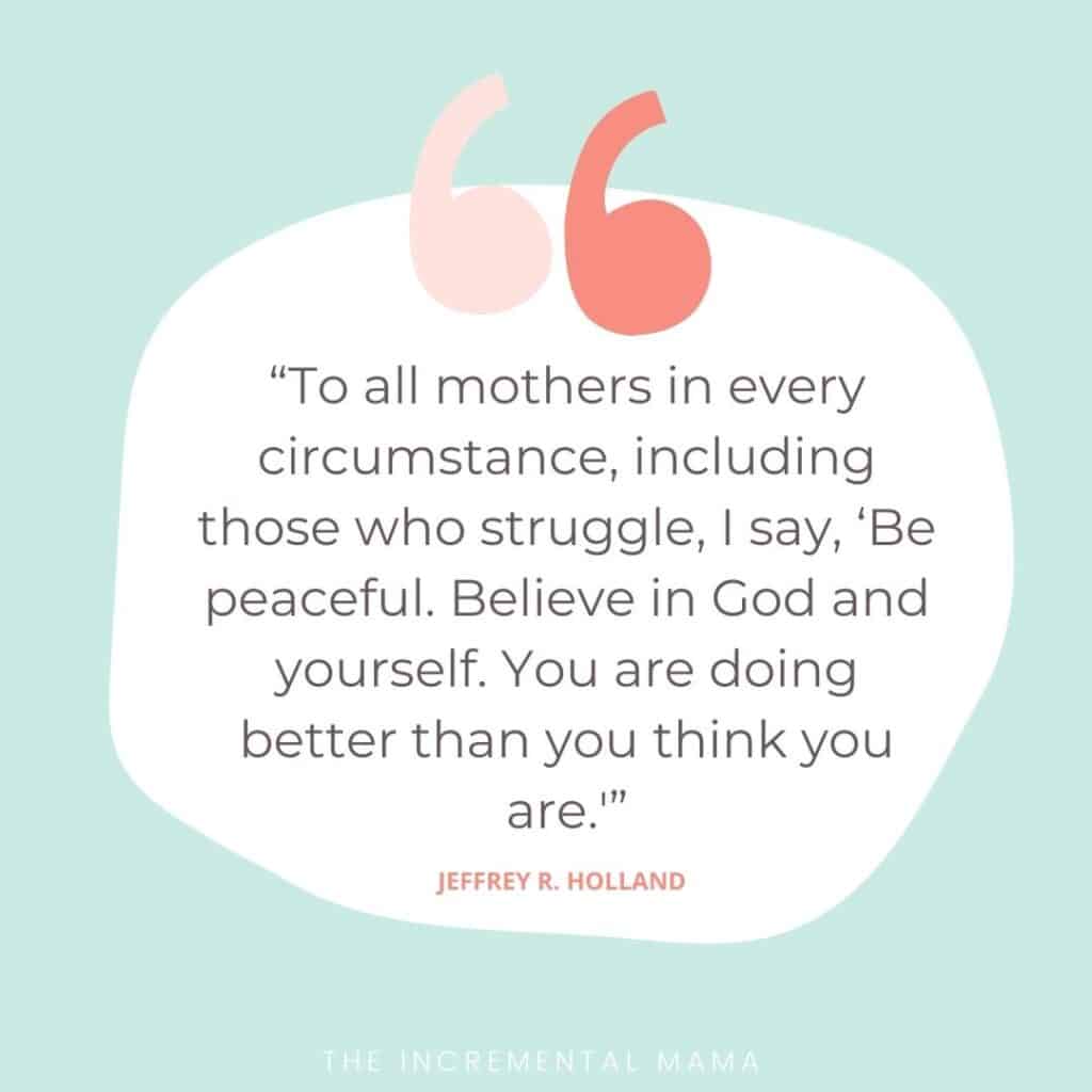 jeffrey r holland quote for moms