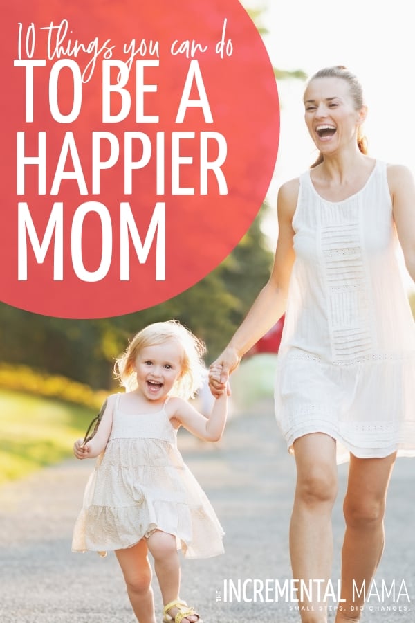 10 Things You Can Do Everyday to Be a Happy Mom