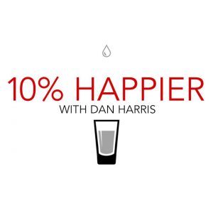 Best podcasts for mental health - 10% Happier