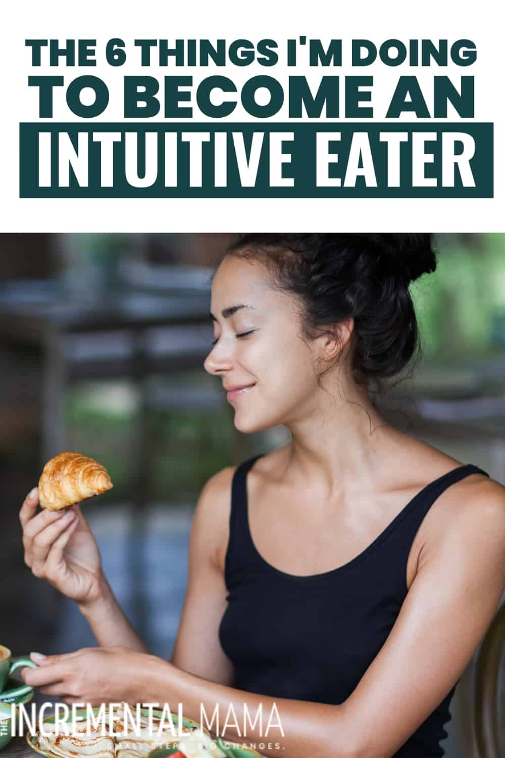 The 6 Things I'm Doing to an Intuitive Eater