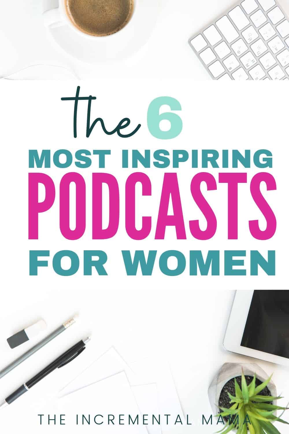 6 Inspiring Podcasts For Moms You Need To Be Listening to