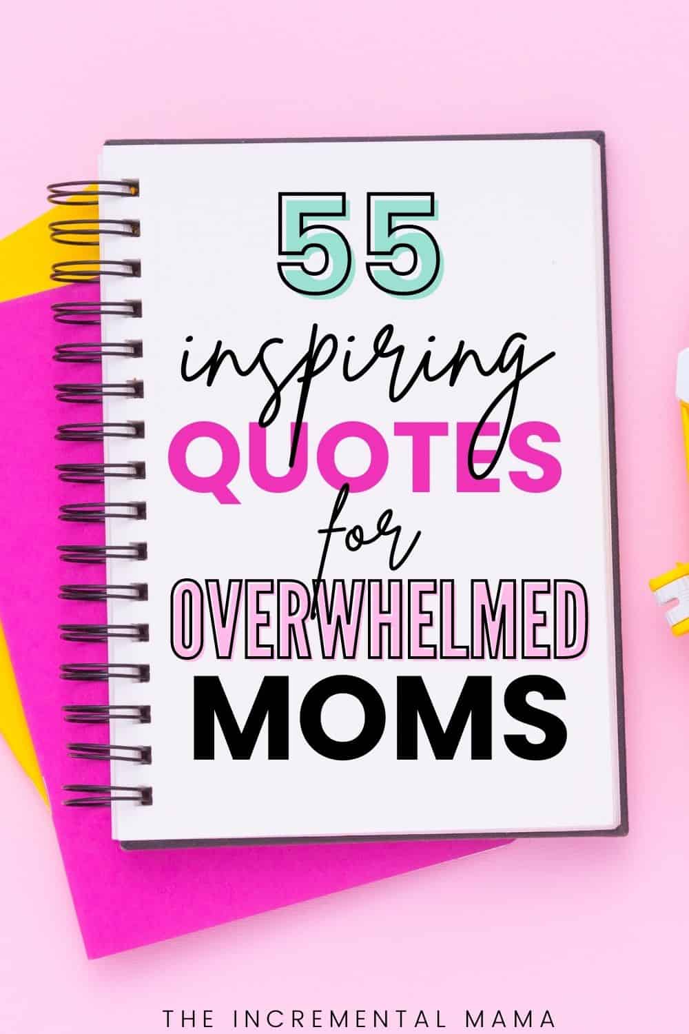 55 Uplifting Quotes for Overwhelmed Moms Who Need a Break