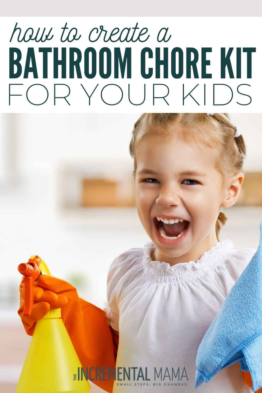 How to Create a Bathroom Cleaning Kit for Kids The Incremental Mama
