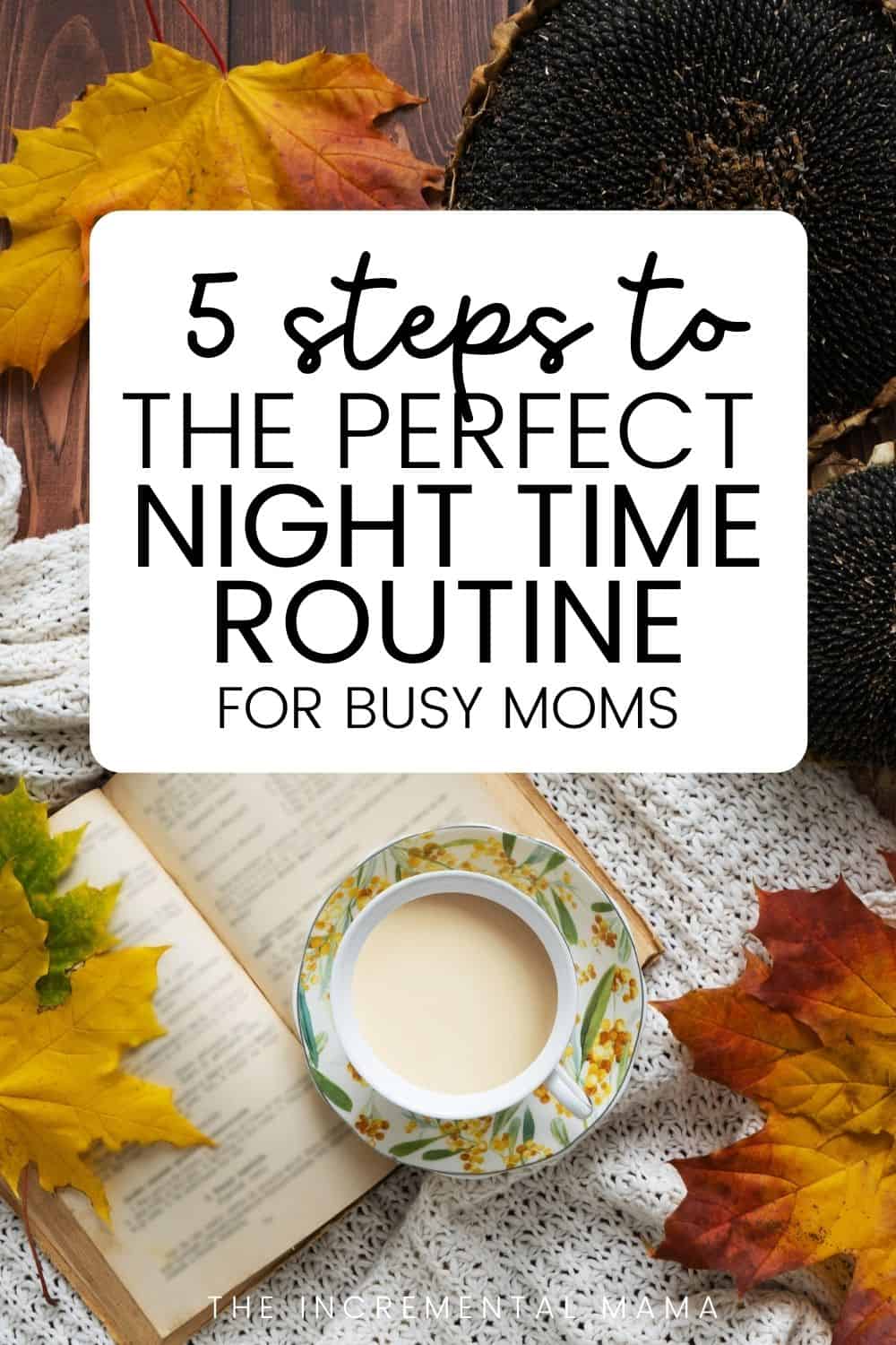 The Perfect Bedtime Routine for Moms + Free Printable