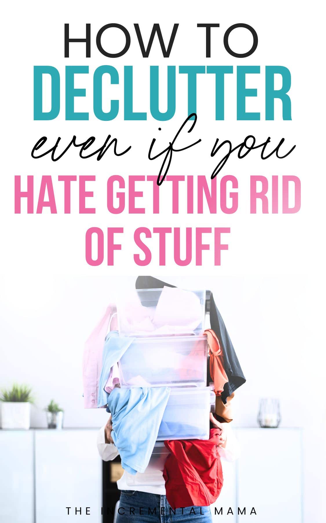 7 Reasons It's So Hard To Get Rid Of Stuff + How To Get Started