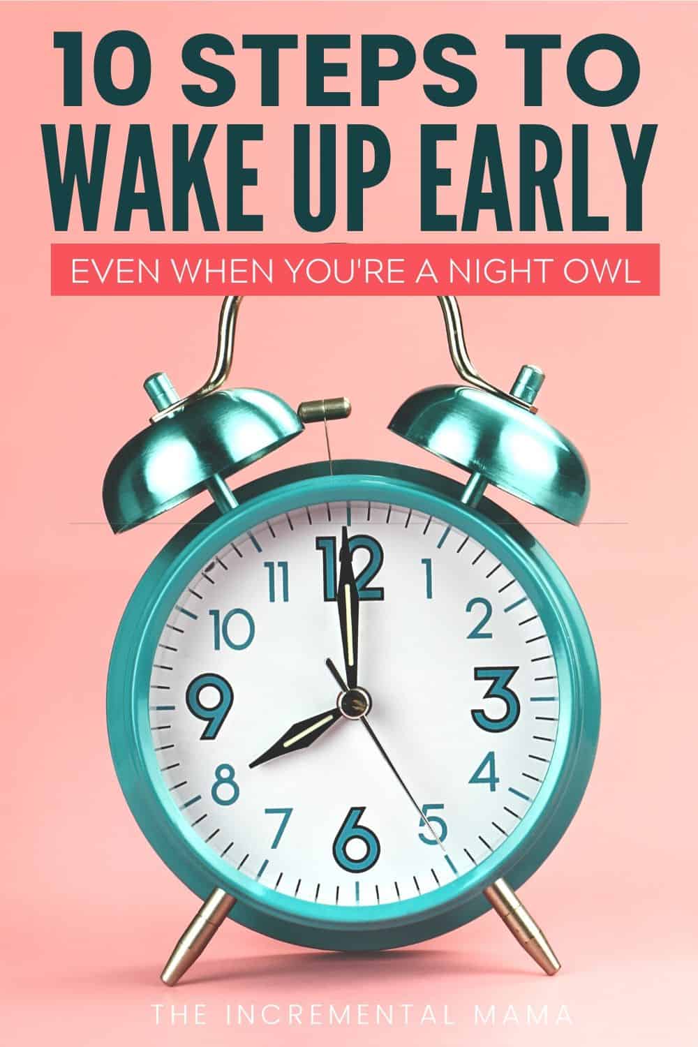 How to Wake Up Early in the Morning (Even if You're a Night Owl)